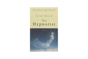 The Hypnotist, a novel by Sarah Sheard